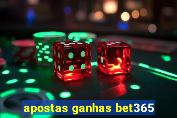 apostas ganhas bet365